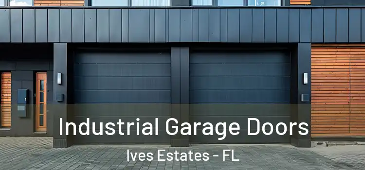 Industrial Garage Doors Ives Estates - FL
