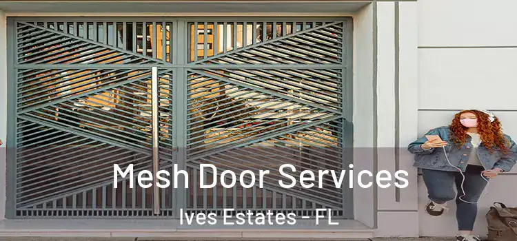  Mesh Door Services Ives Estates - FL