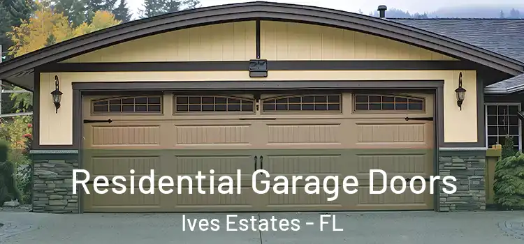  Residential Garage Doors Ives Estates - FL