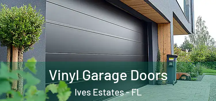  Vinyl Garage Doors Ives Estates - FL